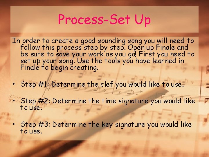 Process-Set Up In order to create a good sounding song you will need to