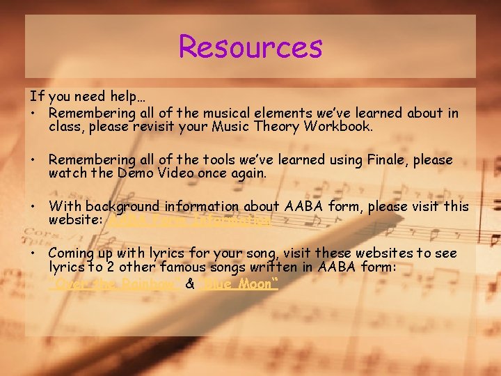 Resources If you need help… • Remembering all of the musical elements we’ve learned