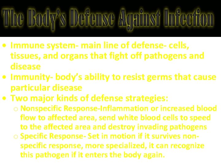  Immune system- main line of defense- cells, tissues, and organs that fight off