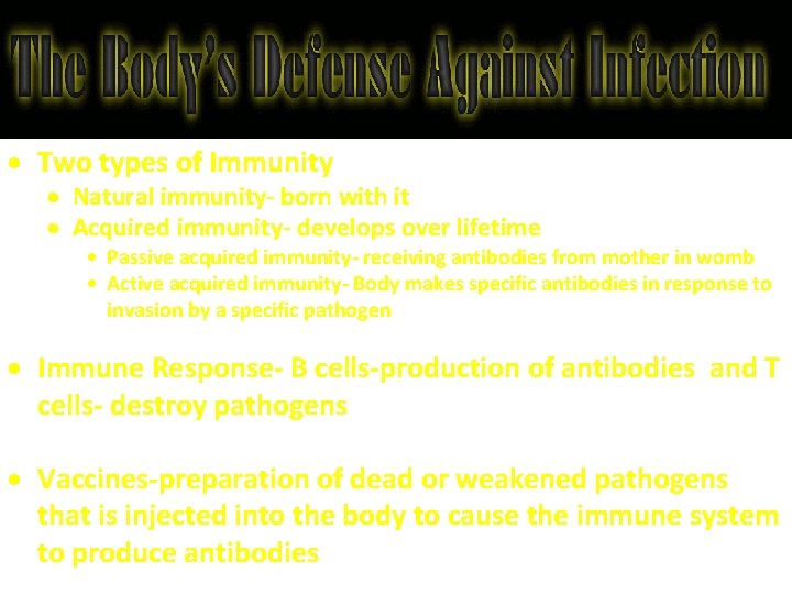  Two types of Immunity Natural immunity- born with it Acquired immunity- develops over