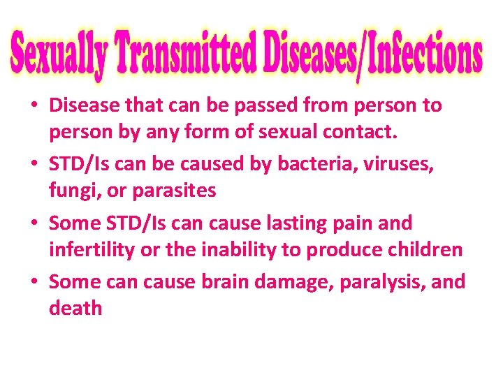  • Disease that can be passed from person to person by any form