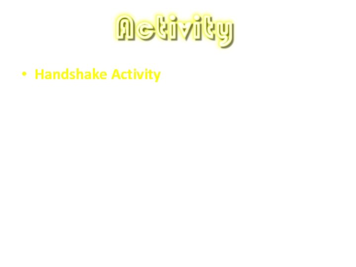  • Handshake Activity 