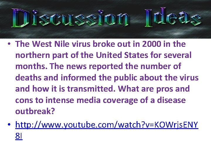  • The West Nile virus broke out in 2000 in the northern part