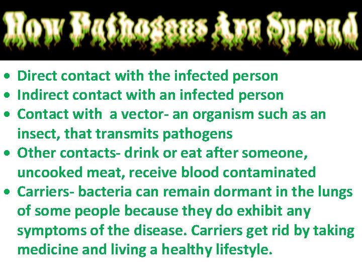  Direct contact with the infected person Indirect contact with an infected person Contact