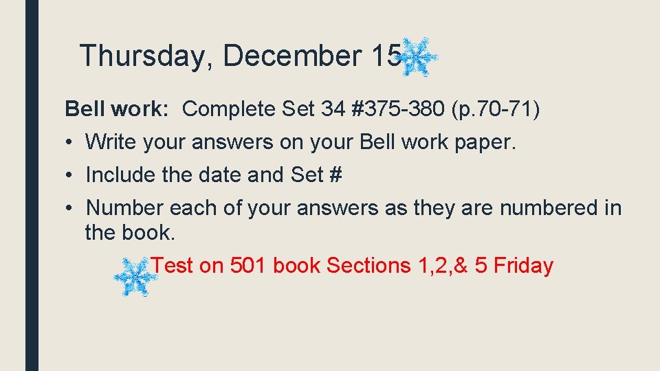 Thursday, December 15 Bell work: Complete Set 34 #375 -380 (p. 70 -71) •