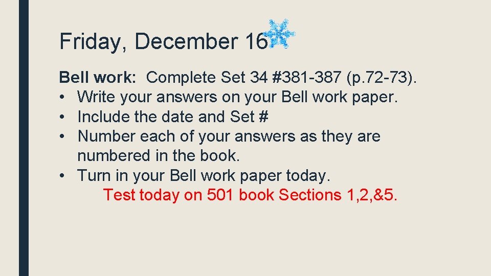 Friday, December 16 Bell work: Complete Set 34 #381 -387 (p. 72 -73). •