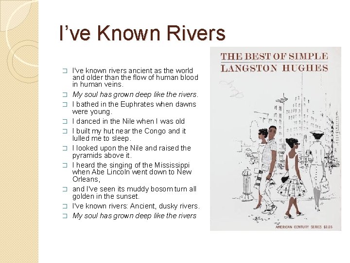 I’ve Known Rivers � � � � � I've known rivers ancient as the
