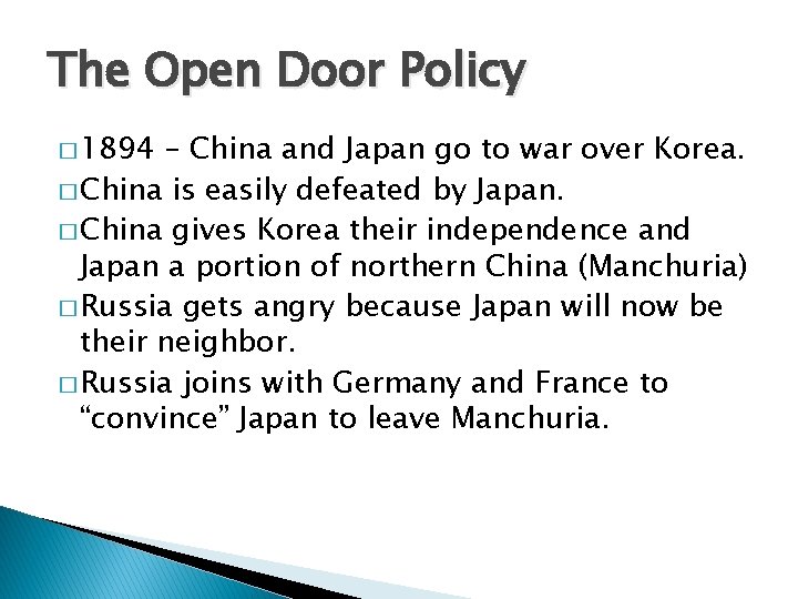 The Open Door Policy � 1894 – China and Japan go to war over