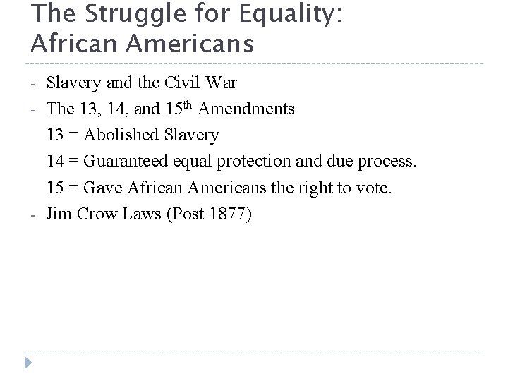 The Struggle for Equality: African Americans - - Slavery and the Civil War The