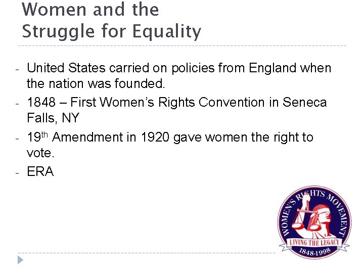 Women and the Struggle for Equality - United States carried on policies from England