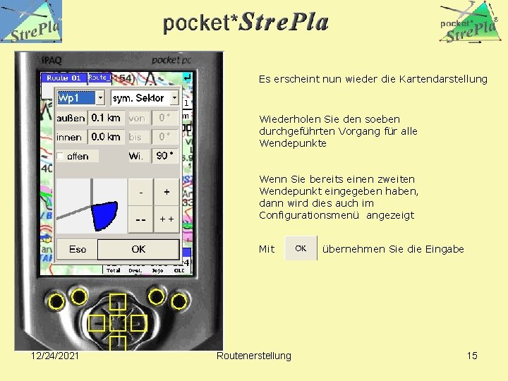 Es erscheint nun wieder die Kartendarstellung Wiederholen Sie den soeben durchgeführten Vorgang für alle