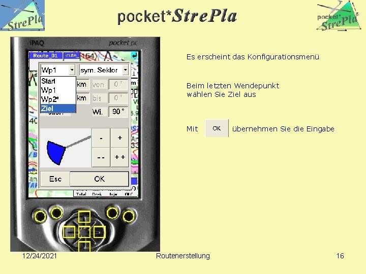 Es erscheint das Konfigurationsmenü Beim letzten Wendepunkt wählen Sie Ziel aus Mit 12/24/2021 Routenerstellung
