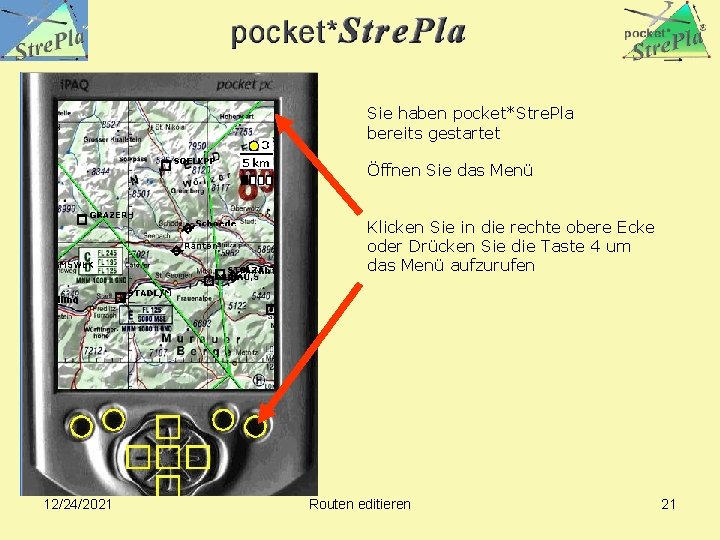 Sie haben pocket*Stre. Pla bereits gestartet Öffnen Sie das Menü Klicken Sie in die