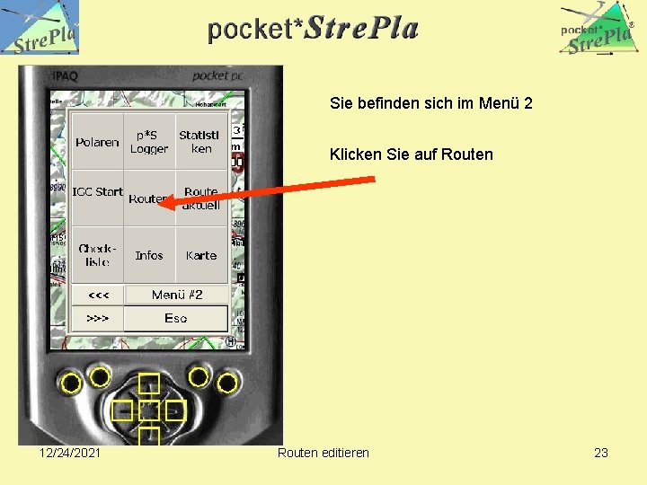 Sie befinden sich im Menü 2 Klicken Sie auf Routen 12/24/2021 Routen editieren 23