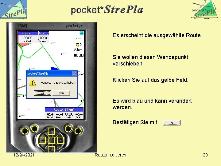 Es erscheint die ausgewählte Route Sie wollen diesen Wendepunkt verschieben Klicken Sie auf das