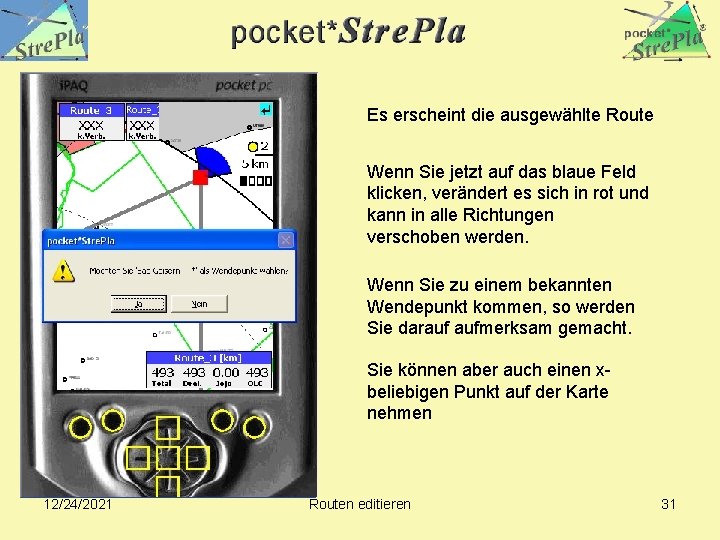 Es erscheint die ausgewählte Route Wenn Sie jetzt auf das blaue Feld klicken, verändert