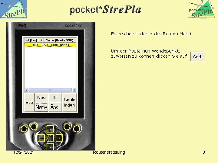 Es erscheint wieder das Routen Menü Um der Route nun Wendepunkte zuweisen zu können