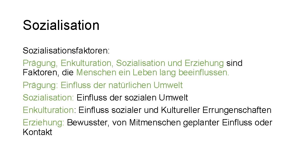 Sozialisationsfaktoren: Prägung, Enkulturation, Sozialisation und Erziehung sind Faktoren, die Menschen ein Leben lang beeinflussen.