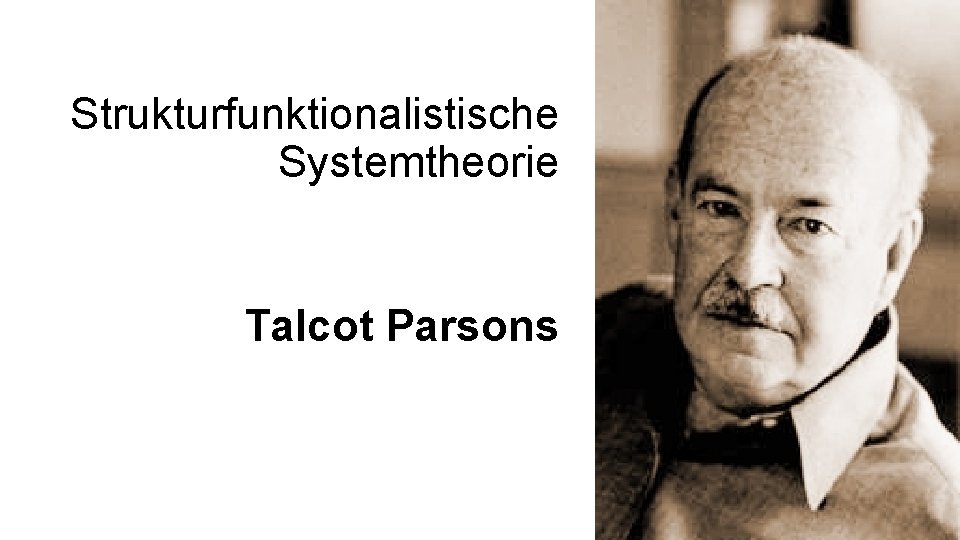 Strukturfunktionalistische Systemtheorie Talcot Parsons 