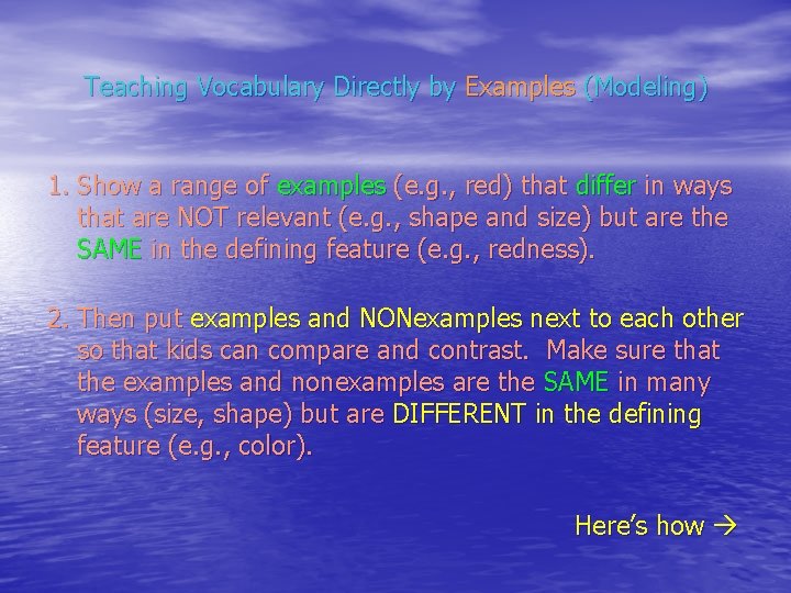 Teaching Vocabulary Directly by Examples (Modeling) 1. Show a range of examples (e. g.