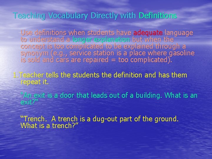 Teaching Vocabulary Directly with Definitions Use definitions when students have adequate language to understand
