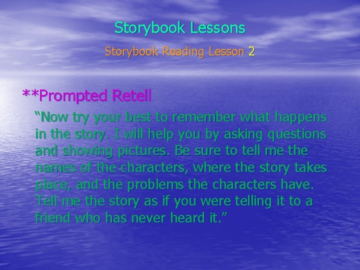 Storybook Lessons Storybook Reading Lesson 2 **Prompted Retell “Now try your best to remember