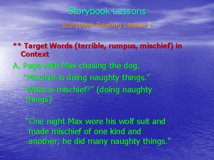 Storybook Lessons Storybook Reading Lesson 2 ** Target Words (terrible, rumpus, mischief) in Context