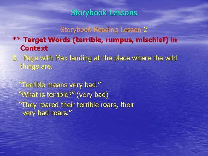 Storybook Lessons Storybook Reading Lesson 2 ** Target Words (terrible, rumpus, mischief) in Context