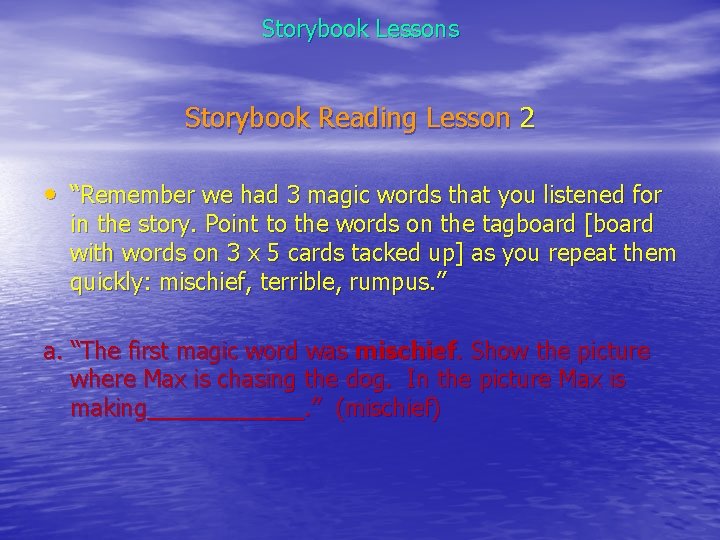 Storybook Lessons Storybook Reading Lesson 2 • “Remember we had 3 magic words that