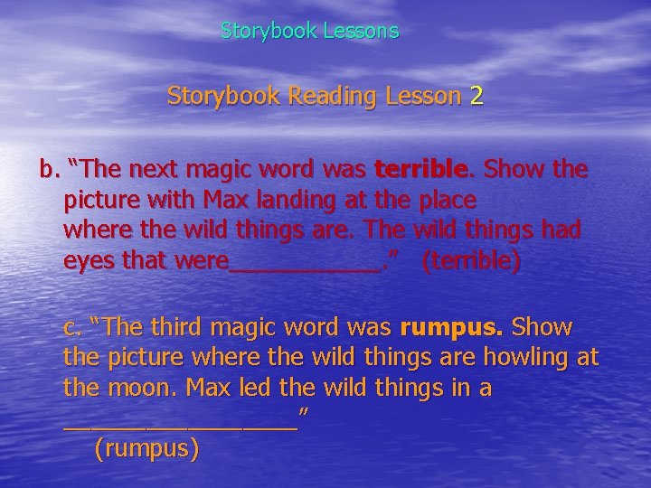 Storybook Lessons Storybook Reading Lesson 2 b. “The next magic word was terrible. Show