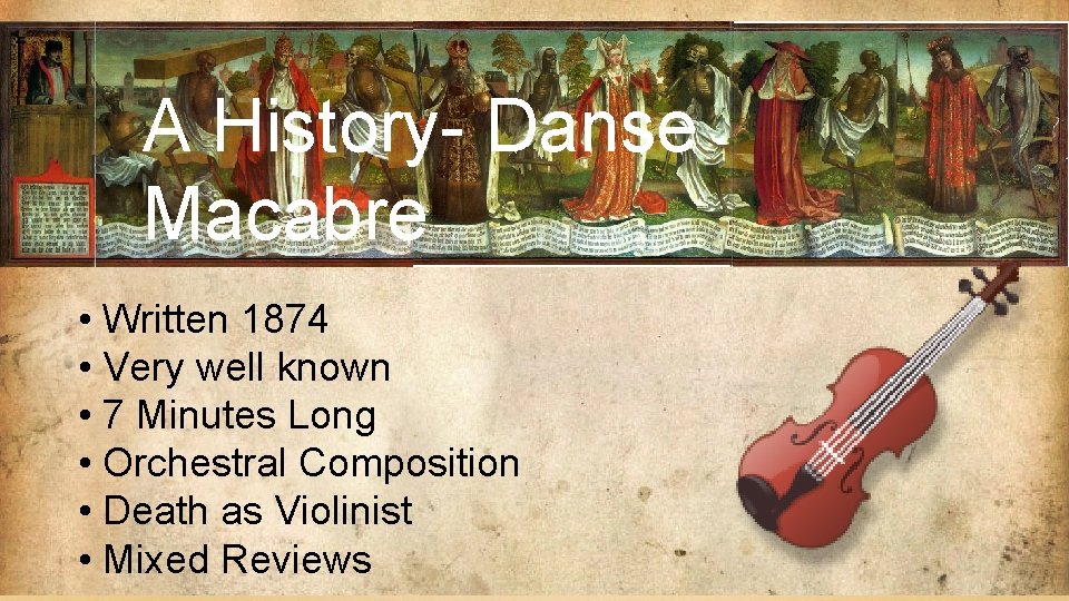 A History- Danse Macabre • Written 1874 • Very well known • 7 Minutes