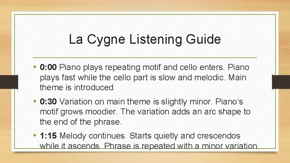 La Cygne Listening Guide • 0: 00 Piano plays repeating motif and cello enters.