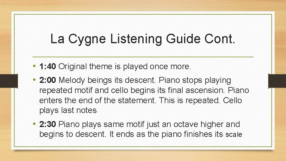 La Cygne Listening Guide Cont. • 1: 40 Original theme is played once more.