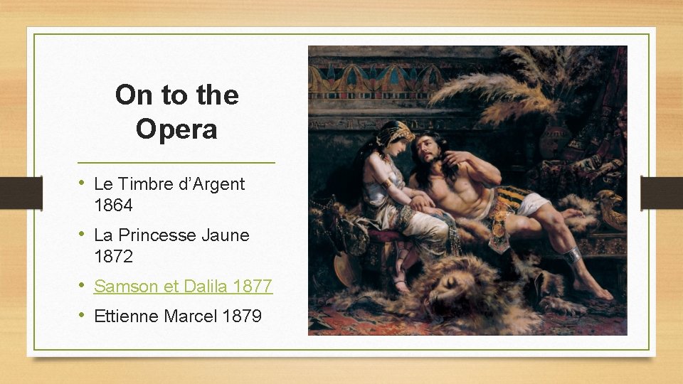 On to the Opera • Le Timbre d’Argent 1864 • La Princesse Jaune 1872