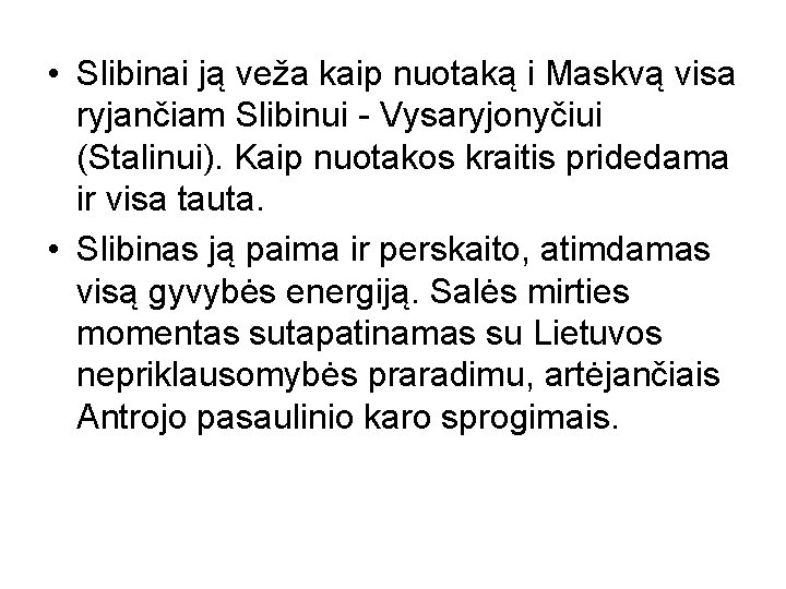  • Slibinai ją veža kaip nuotaką i Maskvą visa ryjančiam Slibinui - Vysaryjonyčiui