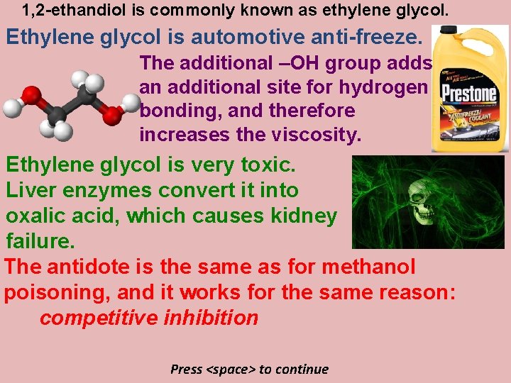 1, 2 -ethandiol is commonly known as ethylene glycol. Ethylene glycol is automotive anti-freeze.