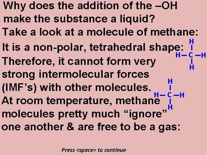 Why does the addition of the –OH make the substance a liquid? Take a