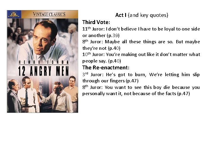 Third Vote: Act I (and key quotes) 11 th Juror: I don’t believe I