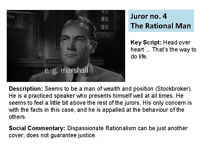 Juror no. 4 The Rational Man Key Script: Head over heart. . . That’s