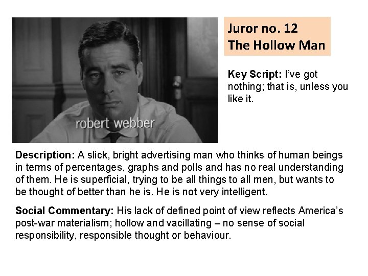 Juror no. 12 The Hollow Man Key Script: I’ve got nothing; that is, unless