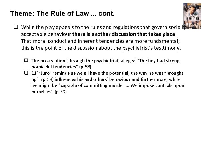 Theme: The Rule of Law. . . cont. q While the play appeals to