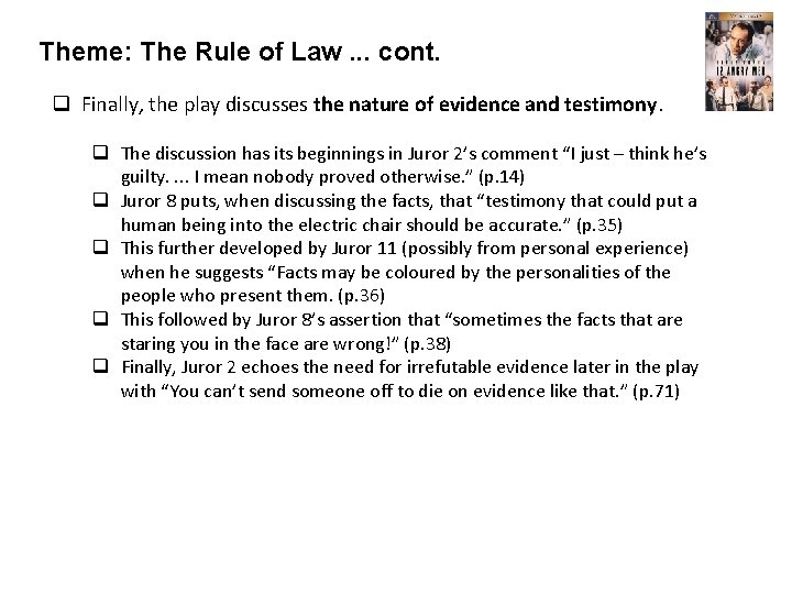 Theme: The Rule of Law. . . cont. q Finally, the play discusses the