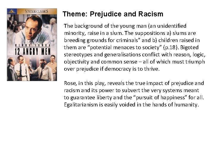 Theme: Prejudice and Racism The background of the young man (an unidentified minority, raise