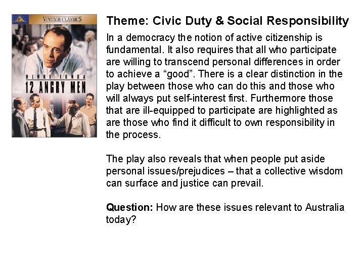 Theme: Civic Duty & Social Responsibility In a democracy the notion of active citizenship