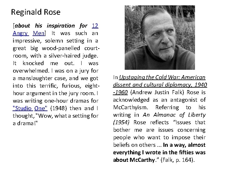 Reginald Rose [about his inspiration for 12 Angry Men] It was such an impressive,