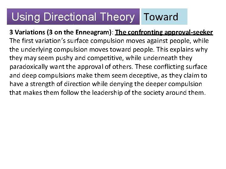 Using Directional Theory Toward 3 Variations (3 on the Enneagram): The confronting approval-seeker The