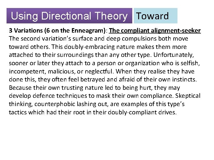 Using Directional Theory Toward 3 Variations (6 on the Enneagram): The compliant alignment-seeker The
