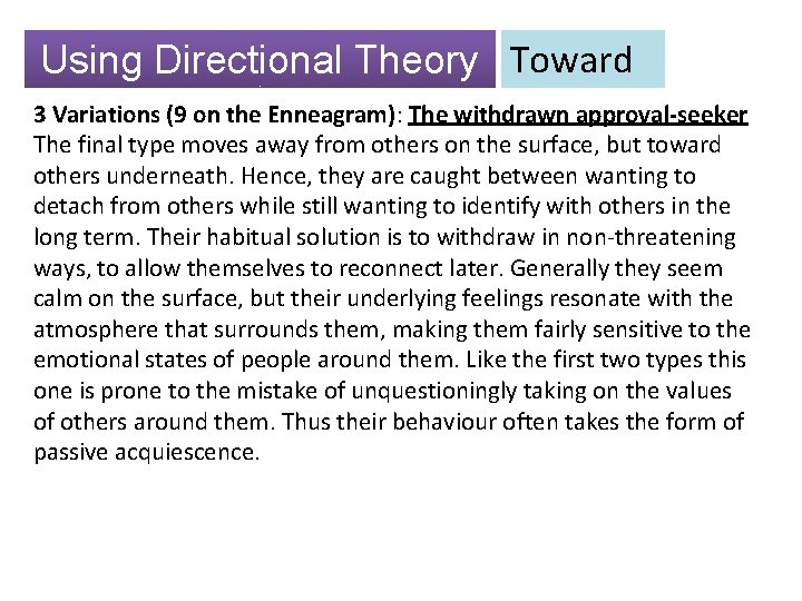 Using Directional Theory Toward 3 Variations (9 on the Enneagram): The withdrawn approval-seeker The