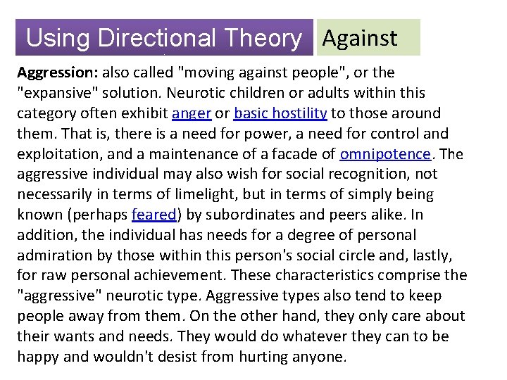 Using Directional Theory Against Aggression: also called "moving against people", or the "expansive" solution.
