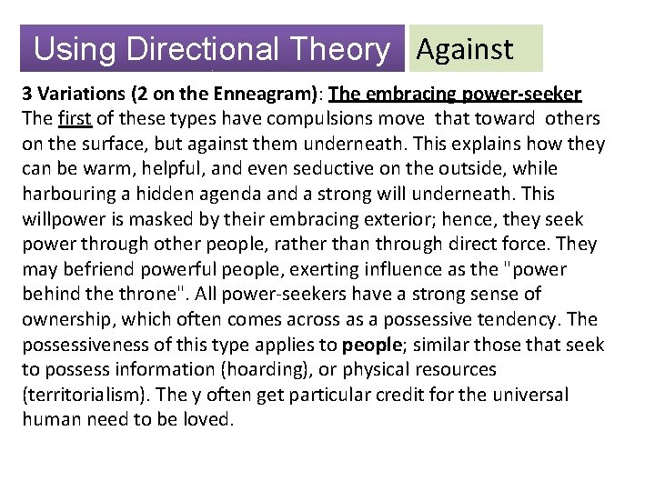 Using Directional Theory Against 3 Variations (2 on the Enneagram): The embracing power-seeker The